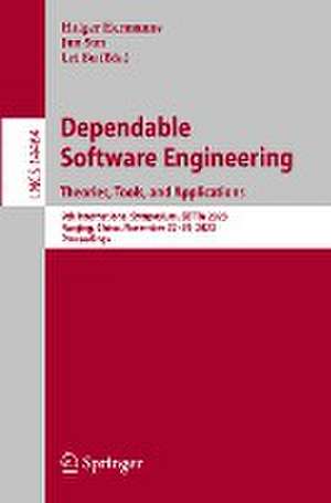 Dependable Software Engineering. Theories, Tools, and Applications: 9th International Symposium, SETTA 2023, Nanjing, China, November 27–29, 2023, Proceedings de Holger Hermanns