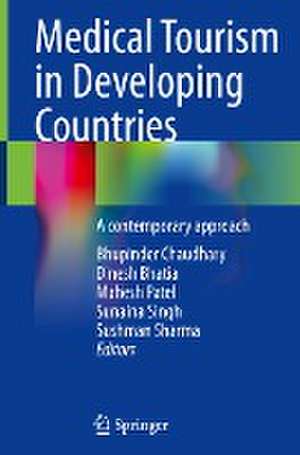 Medical Tourism in Developing Countries: A contemporary approach de Bhupinder Chaudhary