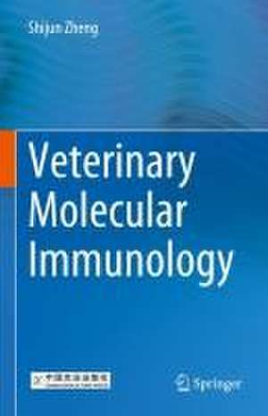 Veterinary Molecular Immunology de Shijun J. Zheng