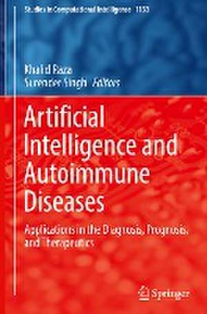 Artificial Intelligence and Autoimmune Diseases: Applications in the Diagnosis, Prognosis, and Therapeutics de Khalid Raza