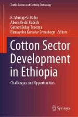 Cotton Sector Development in Ethiopia: Challenges and Opportunities de K. Murugesh Babu