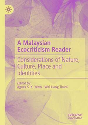 A Malaysian Ecocriticism Reader de Agnes S. K. Yeow