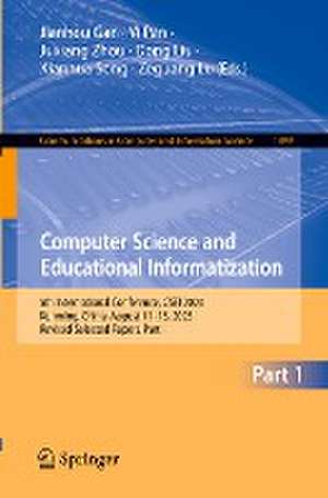 Computer Science and Educational Informatization: 5th International Conference, CSEI 2023, Kunming, China, August 11–13, 2023, Revised Selected Papers, Part I de Jianhou Gan