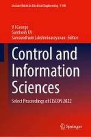 Control and Information Sciences: Select Proceedings of CISCON 2022 de V. I. George