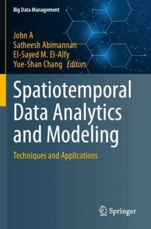 Spatiotemporal Data Analytics and Modeling de John A