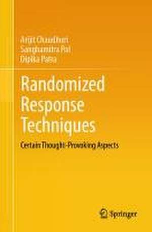 Randomized Response Techniques: Certain Thought-Provoking Aspects de Arijit Chaudhuri