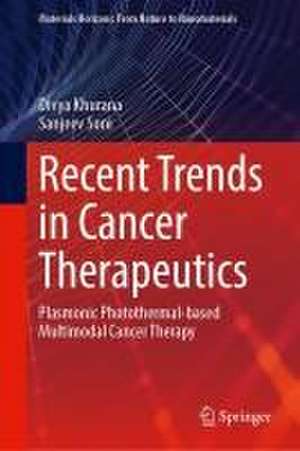 Recent Trends in Cancer Therapeutics: Plasmonic Photothermal-Based Multimodal Cancer Therapy de Divya Khurana