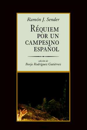 Requiem Por Un Campesino Espanol de Ramsn J. Sender