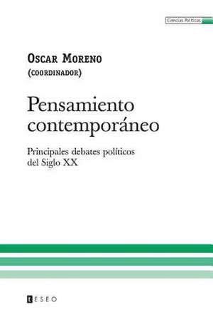 Pensamiento Contemporaneo: Principales Debates Politicos del Siglo XX