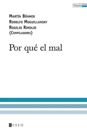 Por Que El Mal: Los Consejos Comunales y Las Disputas Sobre La Hegemonia Democratica de Bohmer, Martin