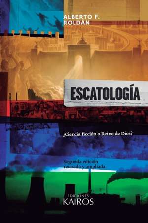 Escatología de Alberto F. Roldán