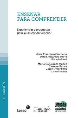 Ensenar Para Comprender: Experiencias y Propuestas Para La Educacion Superior