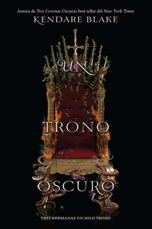 Un Trono Oscuro: Volume 2 de Kendare Blake