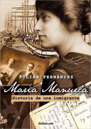 Mar a Manuela - Historia de Una Inmigrante de Juli N. Fern Ndez