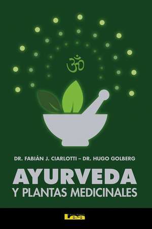 Ayurveda Y Plantas Medicinales de Fabián Ciarlotti