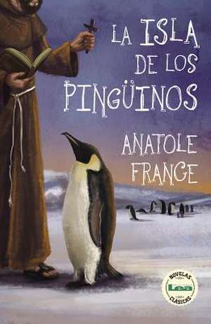 La Isla de Los Pinguinos de Anatole France