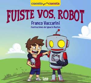 Fuiste Vos, Robot de Franco Vaccarini