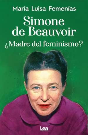 Simone de Beauvoir de María Luisa Femenías
