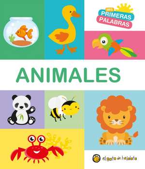 Animales. Serie MIS Primeras Palabras / Animals. My First Words Series de Varios Autores