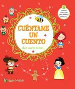 Cuéntame Un Cuento. Hace Mucho Tiempo / Tell Me a Story: A Long Time Ago de Varios Autores