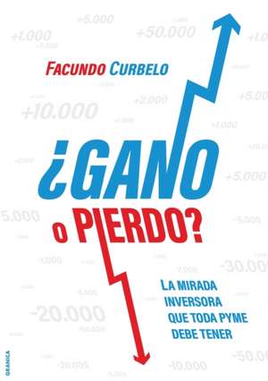 ¿Gano O Pierdo? de Facundo Curbelo