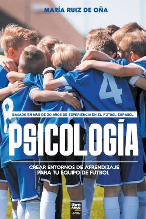 Psicología, basada en más de 20 años de psicología en el fútbol español de María Ruiz de Oña