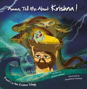 Amma Tell Me about Krishna!: Part 1 in the Krishna Trilogy de Bhakti Mathur