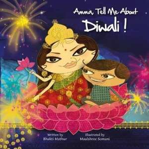 Amma, Tell Me about Diwali! de Bhakti Mathur