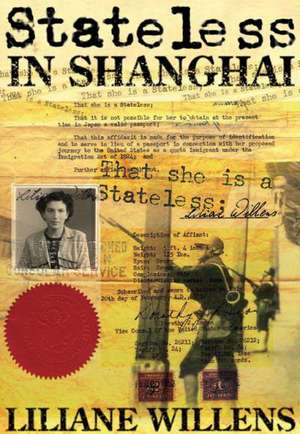 Stateless in Shanghai de Liliane Willens