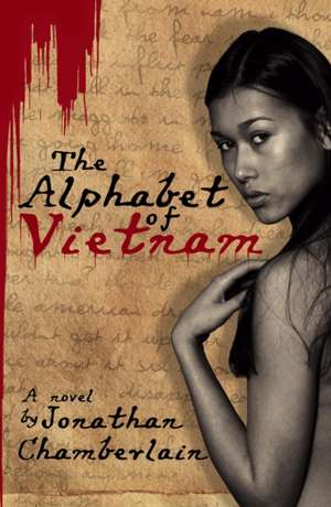 The Alphabet of Vietnam: Book of Photography/Libro de Fotografia de Jonathan Chamberlain