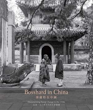 Bosshard in China: Documenting Social Change in the 1930s de Florian Knothe