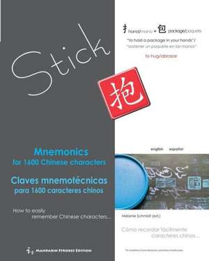 Mnemonics for 1600 Chinese Characters / Claves Mnemotecnicas Para 1600 Caracteres Chinos: How to Easily Remember Chinese Characters / Como Recordar Fa de Melanie Schmidt