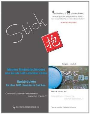 Eselsbrücken für über 1600 chinesische Zeichen/Moyens mnémotechniques pour plus de 1600 caractéres chinois de Melanie Schmidt