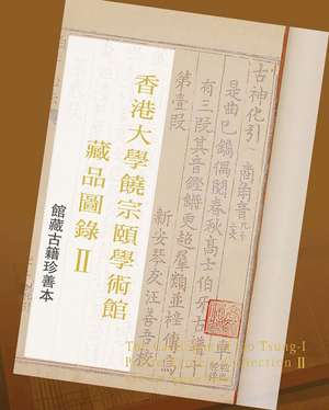 Catalogue of Jao Tsung-I Petite Ecole’s Collection, Volume II: Rare and Antique Books de Wai Ming Peter Cheng