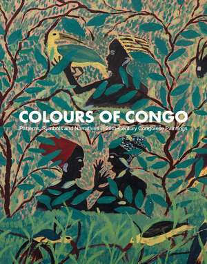 Colours of Congo: Patterns, Symbols and Narratives in 20th-Century Congolese Paintings de Florian Knothe