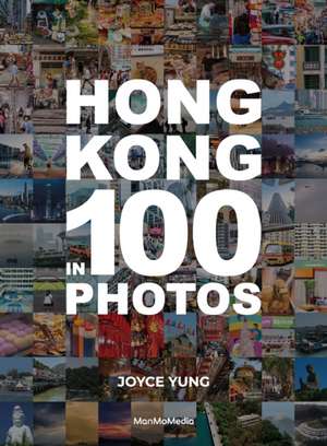 Hong Kong in 100 Photos de Joyce Yung