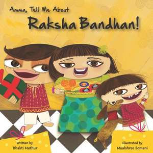 Amma Tell Me about Raksha Bandhan! de Bhakti Mathur