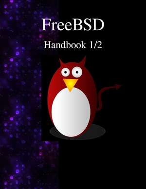 Freebsd Handbook 1/2 de Freebsd Documentation Project