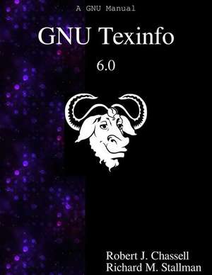 Gnu Texinfo 6.0: The Gnu Documentation Format de Robert J. Chassell