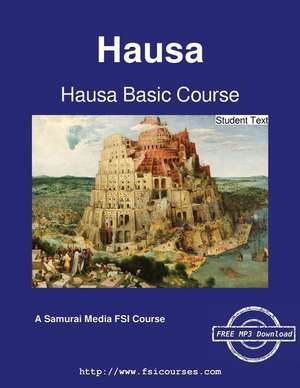 Hausa Basic Course - Student Text de Carleton T. Hodge