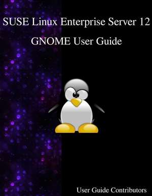 SUSE Linux Enterprise Server 12 - GNOME User Guide de User Guide Contributors