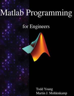 MATLAB Programming for Engineers de Young, Todd