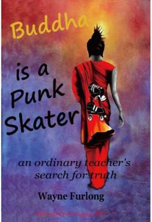 Buddha is a Punk Skater de Wayne Furlong