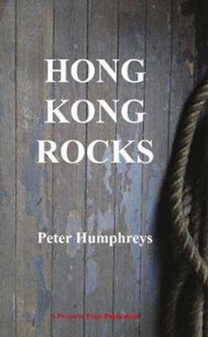 Hong Kong Rocks de Peter Humphreys