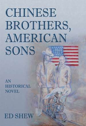 Chinese Brothers, American Sons de Ed Shew