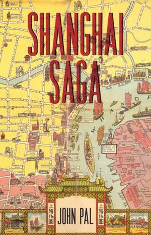 Shanghai Saga de John Pal