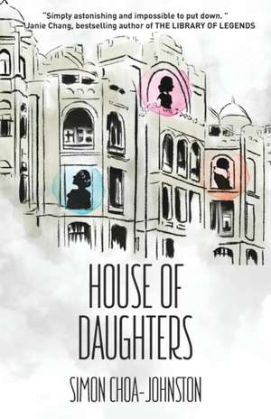 House of Daughters de Simon Choa-Johnston