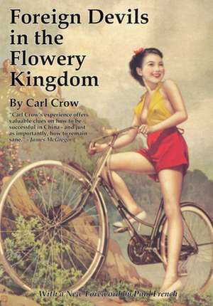 Foreign Devils in the Flowery Kingdom de Carl Crow