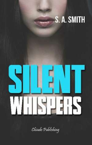 Silent Whispers de S A Smith