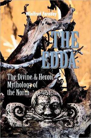 The Edda: The Divine & Heroic Mythology of the North